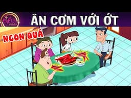 ĂN CƠM VỚI ỚT - TRUYỆN CỔ TÍCH - QUÀ TẶNG CUỘC SỐNG - KHOẢNG KHẮC KỲ DIỆU - PHIM HOẠT HÌNH HAY 2025