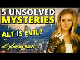 5 Huge Mysteries that Nobody can solve in Cyberpunk 2077