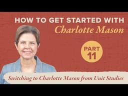 Tips for Switching to Charlotte Mason from Unit Studies