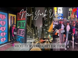 MOTHER DAUGHTER TRIP TO NEW YORK | 36 HOURS IN NYC | I FEEL LIKE A NEW YORKER NOW