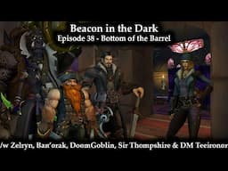 Beacon in the Dark (The Ephemeral Orb Season 3) - Episode 38 - Bottom of the Barrel