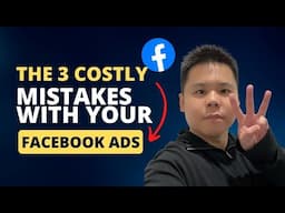 The 3 COSTLY Mistakes People Make With Their Facebook Ads