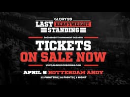 GLORY 99: LAST HEAVYWEIGHT STANDING - TICKETS ON SALE NOW