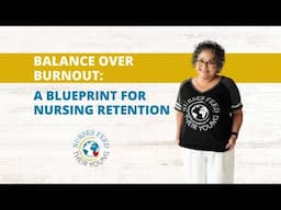 Balance Over Burnout: A Blueprint for Nursing Retention