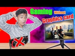 Gaming Without Graphics card || Can We Do Gaming Without GPU?