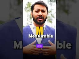 What is SMART?                                    M - Measurable