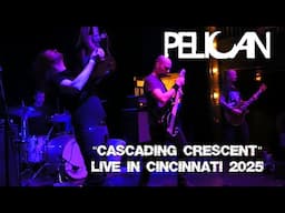 Pelican: "Cascading Crescent"  Live  1/18/25  Woodward Theater,  Cincinnati, OH