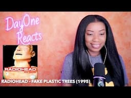 Radiohead - Fake Plastic Trees (1995) DayOne Reacts