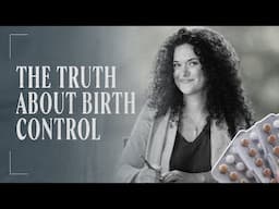 Birth Control Basics: What Your Doctor Didn’t Tell You with Dr. Jolene Brighten