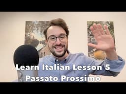 Learn Italian - Lesson 5 | Passato Prossimo | The Italian Past Tense