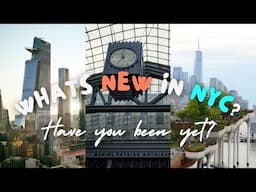 NYC changes: Whats new since your last visit to the Big Apple