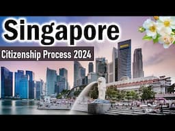 How to become a Singapore citizen in 2024 | Singapore citizenship in 4 steps