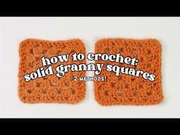 How to Crochet a Solid Granny Square for Beginners | 2 WAYS | AshtenStitches