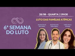 LUTO DAS FAMÍLIAS ATÍPICAS | 6ª SEMANA DO LUTO