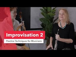 Practice Techniques for Musicians with Barbara LaFitte: Practicing Improvisation 2 | Berklee Online