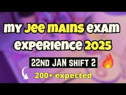 My JEE Mains 2025 Exam experience💀 | 22nd Jan Shift 2 🔥| Expecting 200+🗿|#jeemains #jee2025