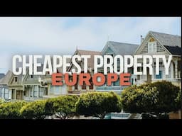 10 Europe's CHEAPEST Property Hotspots