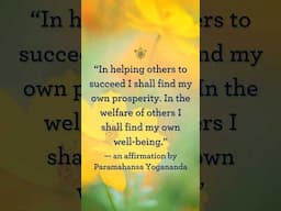 Prosperity Through Helping Others | An affirmation by Paramahansa Yogananda