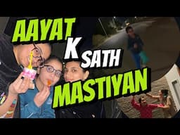 Aayat Arif || Aayat’s Fun Time with sisters 😂|| vlog