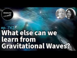 What else can we learn from gravitational waves?