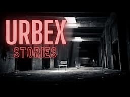 True Scary URBAN EXPLORATION Stories