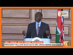 President William Ruto says DRC crisis needs dialogue