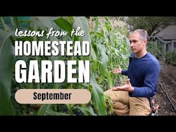 Lessons From the Homestead Garden | September 2024