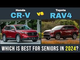 Toyota RAV4 vs. Honda CR-V - Which SUV is Best for Seniors in 2024?