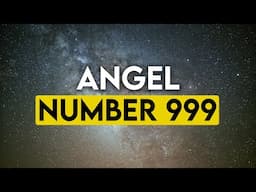 Unlock the Meaning of 999: A Guide to Spiritual Growth | Angel Number 999 Explained