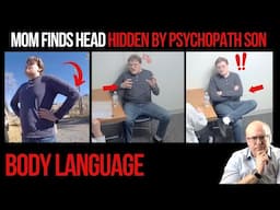 Mom Finds Head Hidden by Psychopath Son: Body Language Analysis