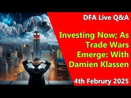 DFA Live Q&A: Investing Now; As Trade Wars Emerge: With Damien Klassen