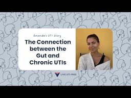 Amanda’s UTI story on the connection between the gut and chronic UTIs