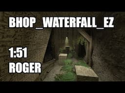 bhop_waterfall_ez in 1:51 by Roger