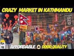 CRAZY AFFORDABLE Shopping In Kathmandu Thamel Market Nepal | Good Quality At Cheap Rates Ep.12