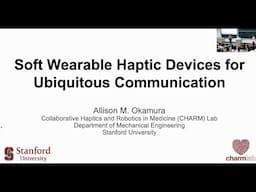 RI Seminar: Allison Okamura : Soft Wearable Haptic Devices for Ubiquitous Communication