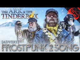 THE ARK & THE TINDERBOX | Frostpunk 2 Song!