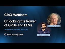 Unlocking the Power of GPUs and LLMs: Scalable AI Solutions with Civo