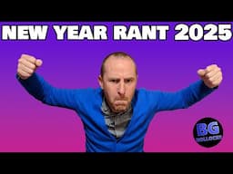 New Year Rant 2025