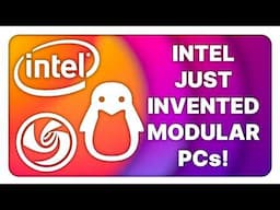 Intel rediscovers Modular PCs, Arch Survey results, Kernel 6.13: Linux & Open Source news