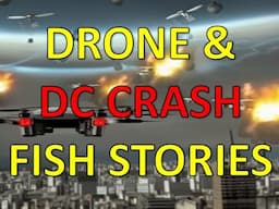 Drone & DC Crash Fish Stories & More - Skip to 2:40 in the video