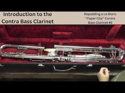 Le Blanc "Paper Clip" Contra Bass Clarinet Repad Project #1