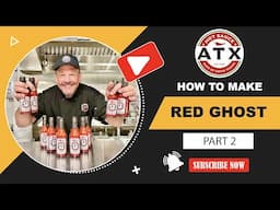 Make Ghost Pepper Hot Sauce Like a Pro! (Complete step-by-step guide) Part 2