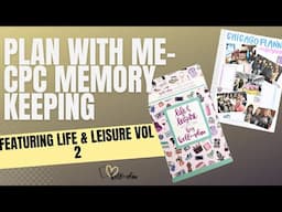 Plan with Me- Memory Keeping with Life & Leisure Vol 2