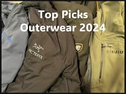 Top Picks for Outerwear 2024 (Arc'teryx, Kuhl, Kuiu, and Outdoor Research)