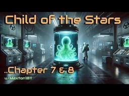 HFY Reddit Stories: Child of the Stars - Chapters 7 & 8