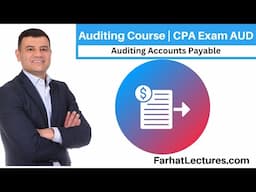 Auditing of Accounts Payable | Auditing Course | CPA Exam AUD