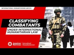 Combatant Status on the Battlefield: International Humanitarian Law 101