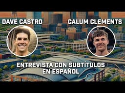 Calum Clements entrevistado por Dave Castro (Subs en Español)