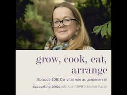 Our vital role as gardeners in supporting birds, with the RSPB’s Emma Marsh - Episode 208