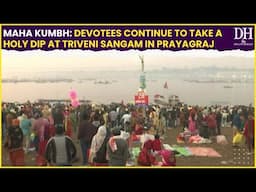 Maha Kumbh: Devotees continue to take a holy dip at Triveni Sangam in Prayagraj